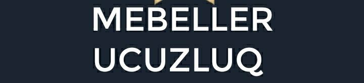 Mebellər Ucuzluq ➤ Азербайджан ᐉ Бизнес-профиль компании на lalafo.az
