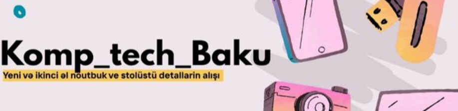 Komp_tech_baku ➤ Azərbaycan ᐉ lalafo.az-da şirkət biznes profili