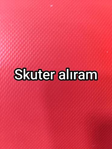 скутер продажа: Skuter alınır. Elanı diqqətlə oxuyun. Qiymət maksimum:200 Azn — 1