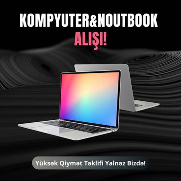 notebook qiymətləri: 🔹 Noutbuk və Kompüterlərin Alışı – Yüksək Qiymətə! İstər işlək olsun