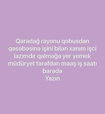 administrator işi axtarıram: Vakansiya: Qobustan qəsəbəsində xanım işçi Təsvir: - Qaradağ rayonu — 1
