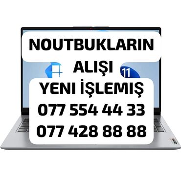 Noutbukların alışı: Noutbuklarin yuksek qiymetle alisi bizde negd ve kreditle alinmis