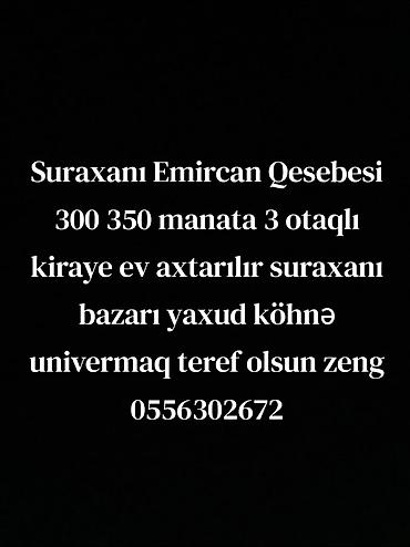 Suraxanı Emircan Qesebesi 300 350 manata 3 otaqlı kiraye ev axtarılır lalafo.az -da Suraxanı Emircan Qesebesi 300 350 manata 3 otaqlı kiraye ev axtarılır