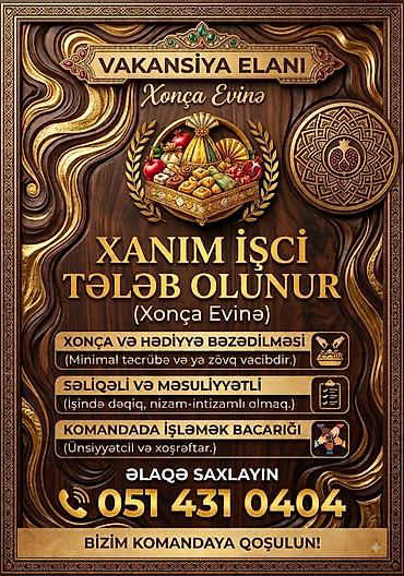xonca kiraye: Vakansiya: Xonça Evinə xanım işçi İşin mahiyyəti: - Xonça və hədiyyə — 1
