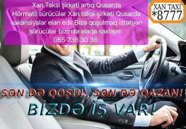 158 taxi vakansiya: Hörmətli Qusar sürücüləri sizə Xan taksi şirkəti vakansiya elan