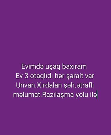 уход за пожилыми людьми в баку: Uşaqlara ev şəraitində baxım xidməti - Xidmət növü: Evimdə uşaq — 1