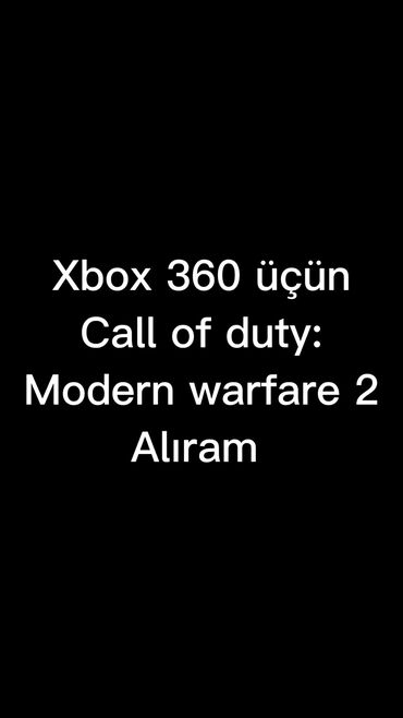 call center: Xbox 360 üçün call of duty modern warfare 2 Alıram