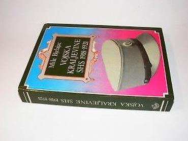 Knjige: Vojska kraljevine SHS 1 Mile BjelajacNarodna knjiga, Beograd, 1988 — 7