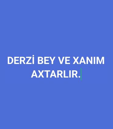qab yumaq isi: Vakansiya: Derzi (bəy və xanım) Məzmun: - Peşə: Derzi - Açıqlama