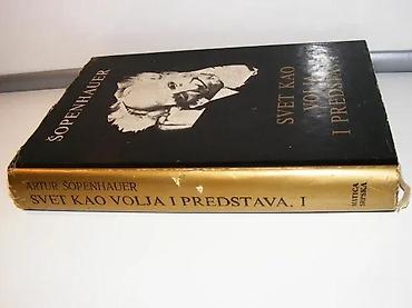 Knjige: SVET KAO VOLJA I PREDSTAVA 1. Artur ŠopenhauerIzdavač: MATICA — 1
