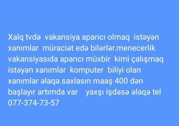 kompüterlər işlənmiş: Xalq tvdə. Aparıcı müzbir. Vakansiyamız vardı. Maaş 400 manatdan