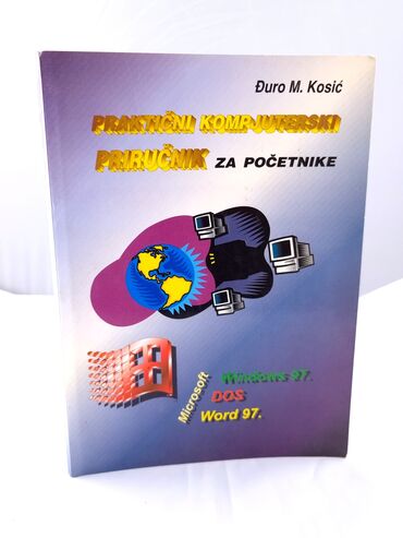 Sport i hobi: Djuro M. Kosić - Praktični kompjuterski priručnik za početnike