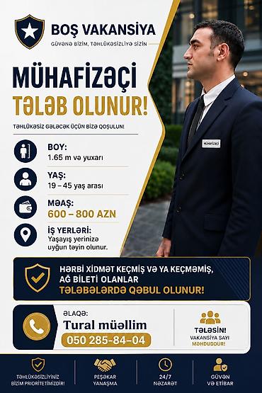 muhafize reisi: Mühafizəçi vakansiyası - Boy tələbi: 1.65 m və yuxarı - Yaş aralığı — 1