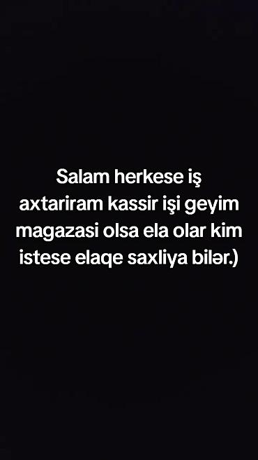 kassir işi axtarıram: Xidmət: Kassir işi axtarıram (xüsusilə geyim mağazasında) Təsvir: - — 1