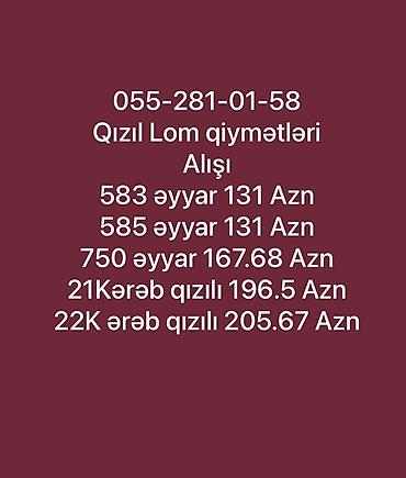 gumus aliram: Qızıl lom alışı – aktuallıq üzrə qiymətlər - 583 əyyar: 131 AZN - 585 — 1