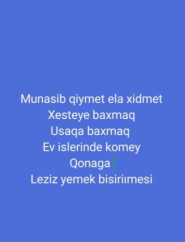 Başqa xidmətlər: Bu xidmət ailələr üçün müxtəlif məişət işlərində, o cümlədən xəstələrə