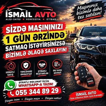 İsmail Avto – alqı-satqı və komissiya xidməti - Maşınınızı 1 gün lalafo.az -da İsmail Avto – alqı-satqı və komissiya xidməti - Maşınınızı 1 gün