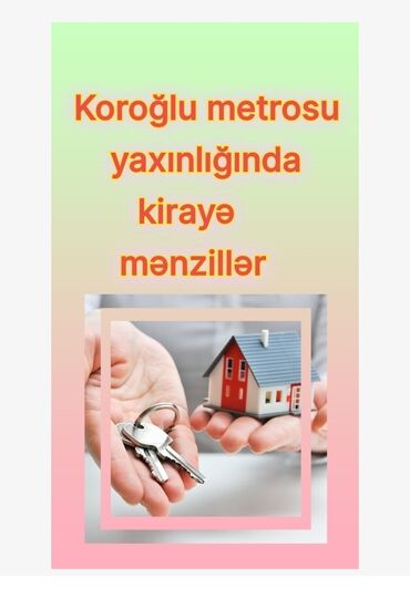 sabuncu: Koroğlu metrosuna yaxın kirayə mənzil var . aylıq 500 AZN