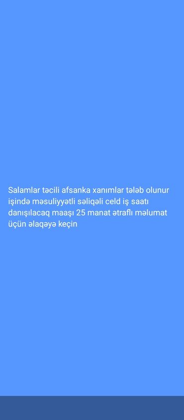Marketinq, Reklam və PR: Salamlar təcili afsanka xanımlar tələb olunur. İşində məsuliyyətli