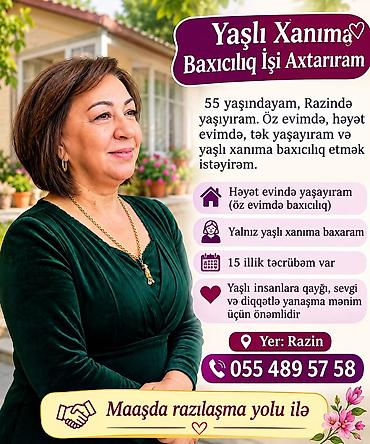 uşaq baxici: Evimde yaşlı insanlara baxıcılıq edirem yalnız yaşlı bir Ana olarsa öz — 1