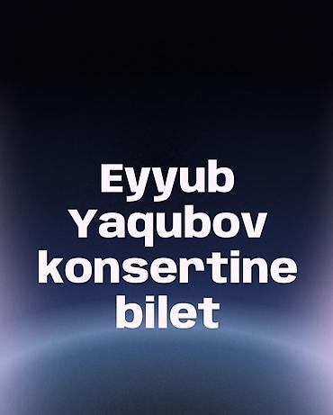 karton aliram: Məhsul: Eyyub Yaqubov konsertinə bilet Təsvir: - Tədbir: Eyyub — 1