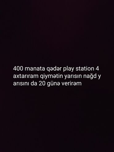 PS4 (Sony PlayStation 4): 400 manata qədər ps 4 axtarıram yarı qiymətin nağd verirəm maraqlanan