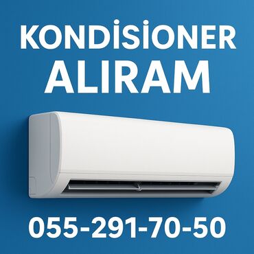 kondisionerlər: Kondisioner alırıq Tipliləri: divar, tavan, şkaf dollap ücün