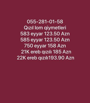 сколько стоит золото в азербайджане: Qızıl lom alışı üçün qiymətlər: - 583 eyar: 123.50 AZN - 585 eyar