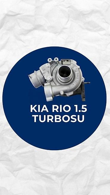 "Kia Rio 1.5" turbosu və turbo kartrici 📍Ünvan bileceri avtovagzalin