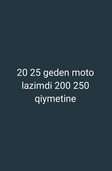 Changan: Axtarış: 20–25 min km/saat sürətə çatan moto. 150–200 qiymət