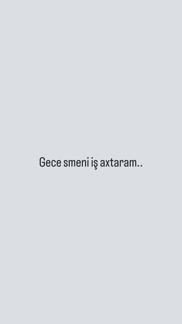 iş gence: Gece smeni iş axtaram. yaşım 20 di mc da islemisem gece smenide