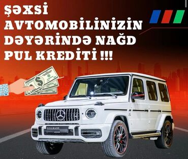 Şəxsi avtomobilinizin dəyəri əsasında nağd pul krediti. Avtomobiliniz