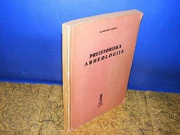 audio: Dr Branko GavelaPraistorijska arheologija Nolit 1956. Mek povez, 259 — 1