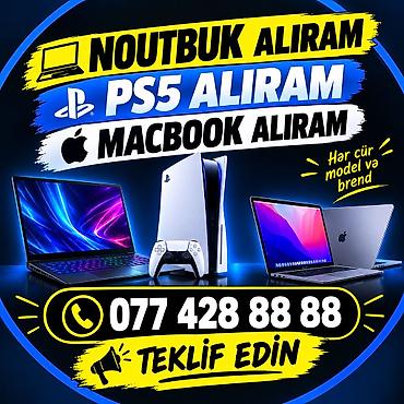 YÜKSƏK QİYMƏTƏ YENİ VƏ İŞLƏMİŞ ALIŞI NOUTBUK, PS5, MACBOOK ALIRAM