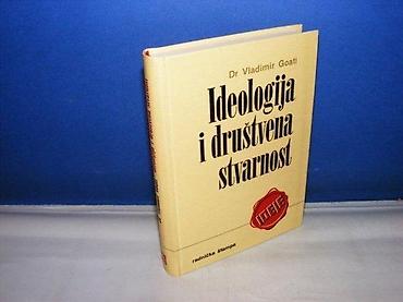 planika: IDEOLOGIJA I DRUŠTVENA STVARNOST Dr Vladimir Goati beograd 1979 tvrd — 1