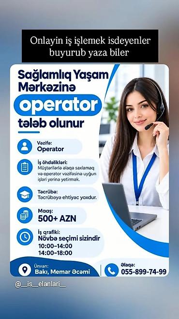 online operator vakansiya: Yeni açılmış sağlamlıq mərkəzinə operator xanım və bəylər tələb olunur — 1