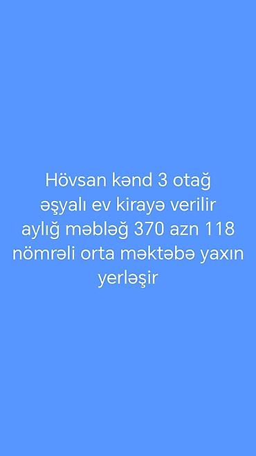 suraxan: Hövsan kəndində 3 otaqlı, əşyalı ev kirayə verilir. 118 nömrəli orta — 1