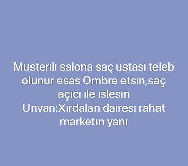 lazer ustasi isi axtariram: Müştərili salona saç ustası axtarılır. Tələblər: - Ombre texnikasında — 1