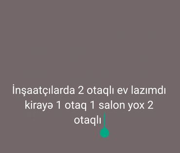 yeni yasamalda kiraye ev: Kiraye ev lazimdi 2 otaqlı həyət evi olsa yaxşı olar metroya yaxın