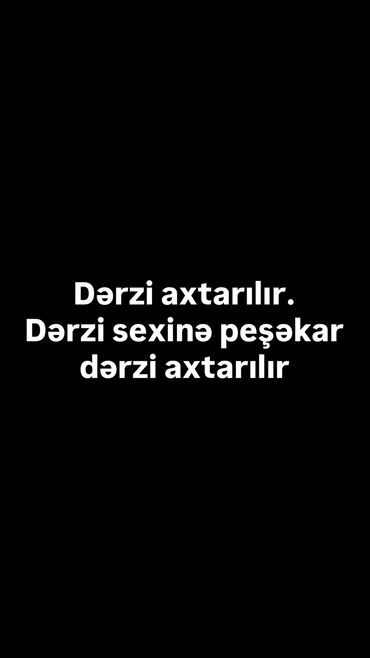 Avtobiznes, servis xidmətləri: Xırdalanda yerləşən sexə dərzi axtarılır. Ətraflı məlumat üçün nömrə