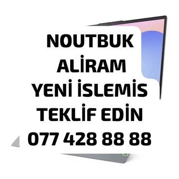 notebook satilir tecili: YUKSEK QIYMETE NOUTBUK ALİRAM