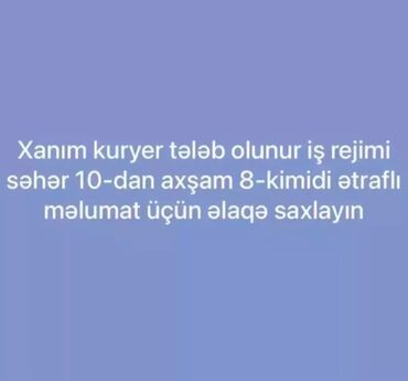 qurtuluş 93 elanları: Piyada kuryer tələb olunur, İstənilən yaş, 6 ildən artıq təcrübə, Gündəlik ödəniş