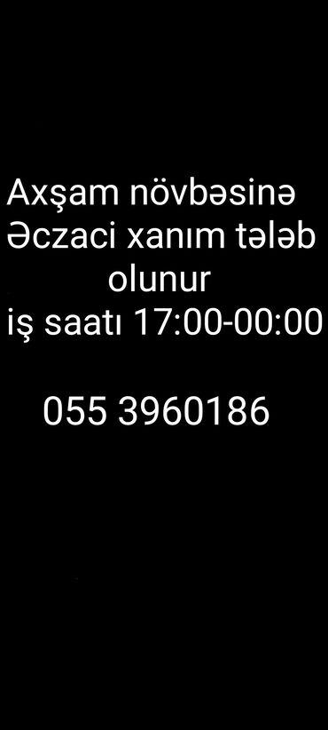 tibb bacisi sekilleri: Əczaçı tələb olunur, İstənilən yaş, 3-5 illik təcrübə, Dəyişən növbəli