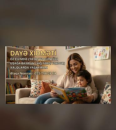 Dayə xidməti - Öz evimdə uşaq baxımı - Yatılı və gündəlik formatda -