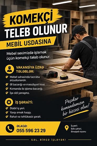 Tikinti ixtisasları: Vakansiya: Mebel ustasına köməkçi Məzmun: - Mebel sexində işləmək — 1