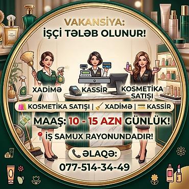 təmiz xali qiymətlər: Işci axtarılır xadime kassir kosmetik satışı 10 ve 15 azne — 1