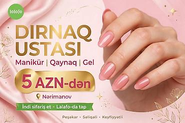 Dırnaq ustası xidməti – manikür, qaynaq və gel. - Peşəkar, səliqəli