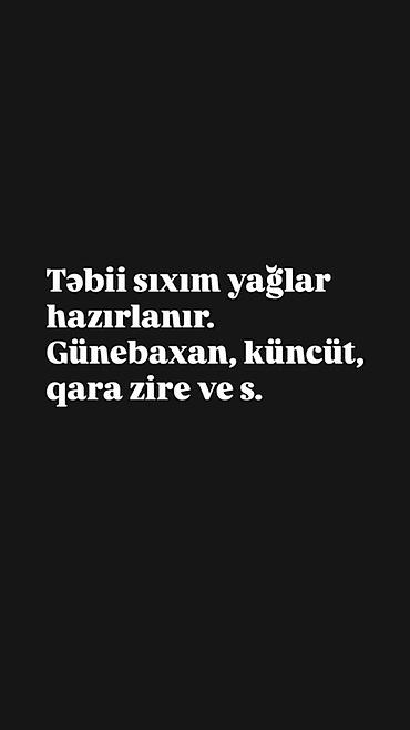 Qida məhsulları: Təbii sıxım yağlar hazırlanır. Məhsul çeşidləri: - Günəbaxan yağı - — 1