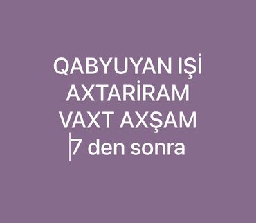 muhafize isi 2023: Qabyuyan işi axtariram İş saati axşam 7 den sonra qece smenide qala