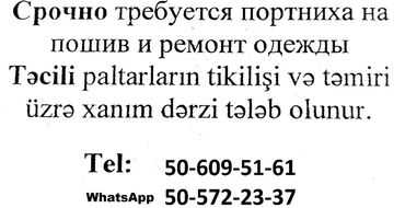 bakı tikiş evi iş saatı: Срочно требуется русcко-язычная портниха на пошив и ремонт